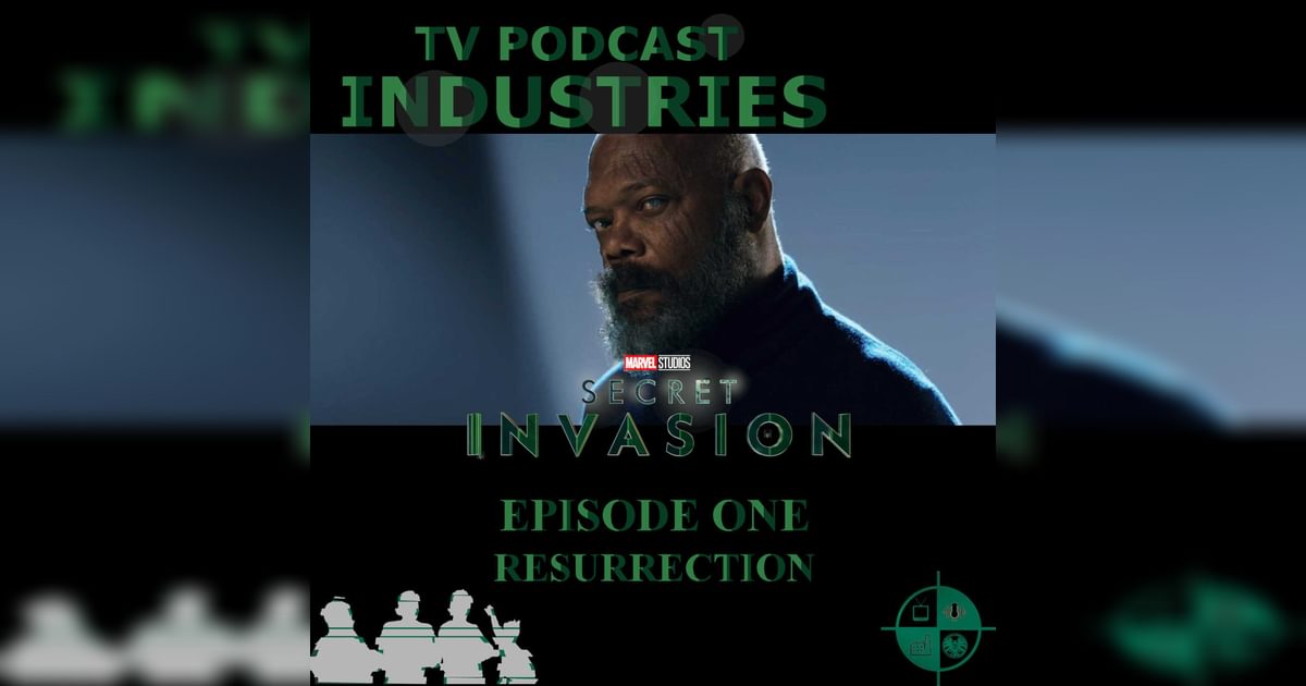 Secret Invasion Episode 1 Resurrection Podcast