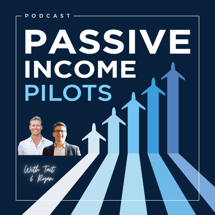Passive Income Pilots Podcast Where Pilots Upgrade Their Money The