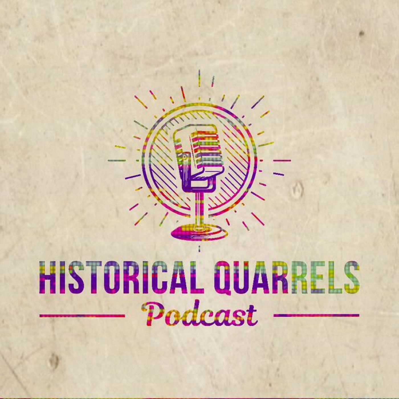 Historical Quarrels - The number 1 site for podcasts about history and ...