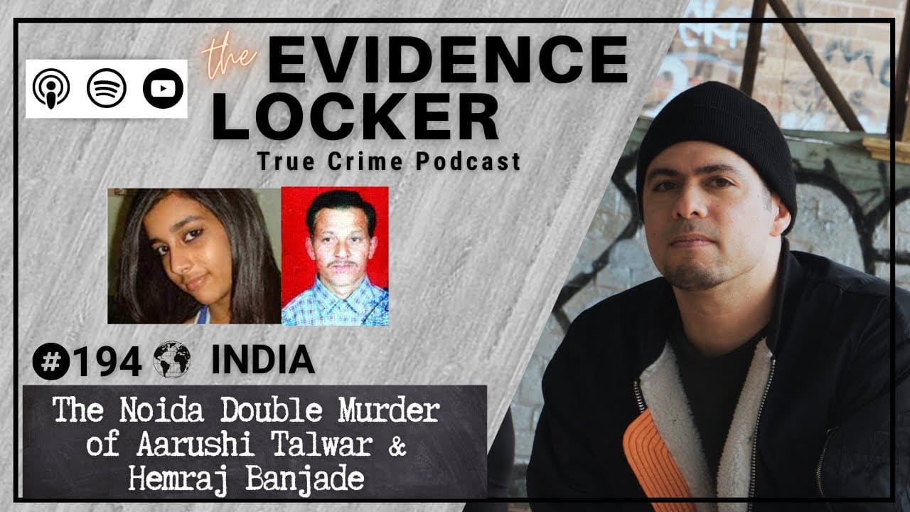 194. The Noida Double Murder of Aarushi Talwar and Hemraj Banjade ...