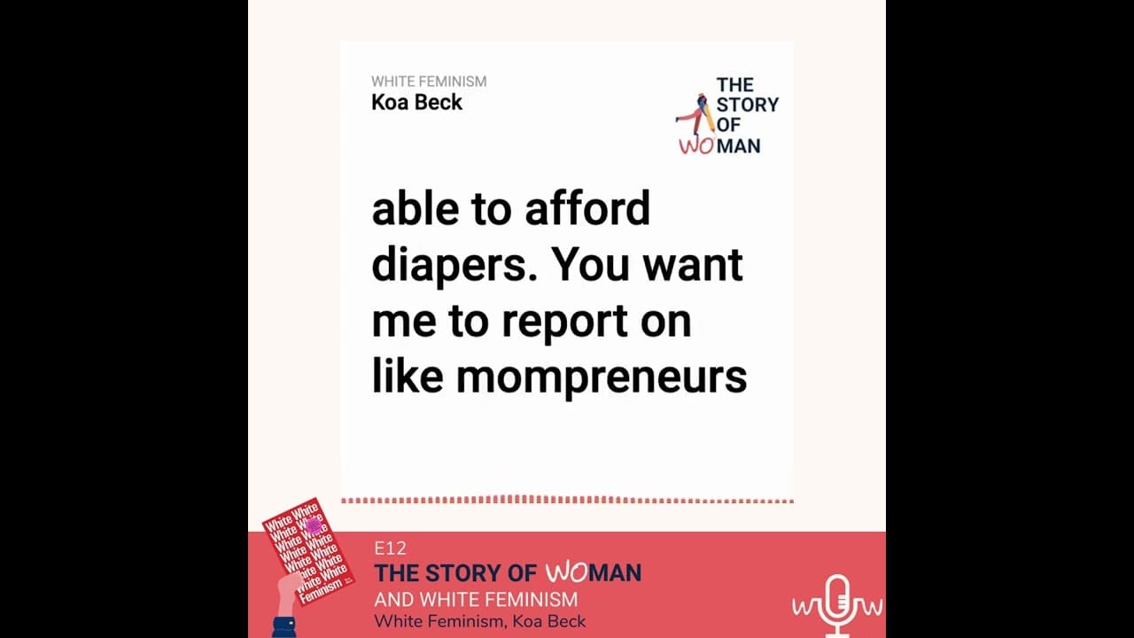 E12 Woman and White Feminism Koa Beck, White Feminism Podcast The