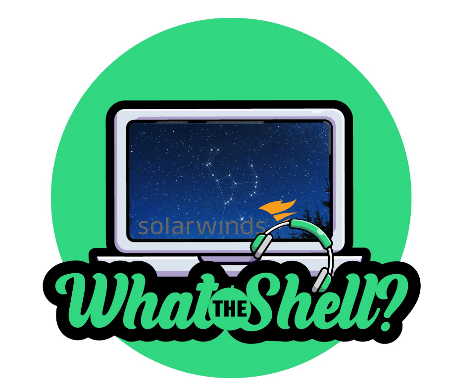 022 Solar Winds What the Shell? Podcast A glimpse into big hacks