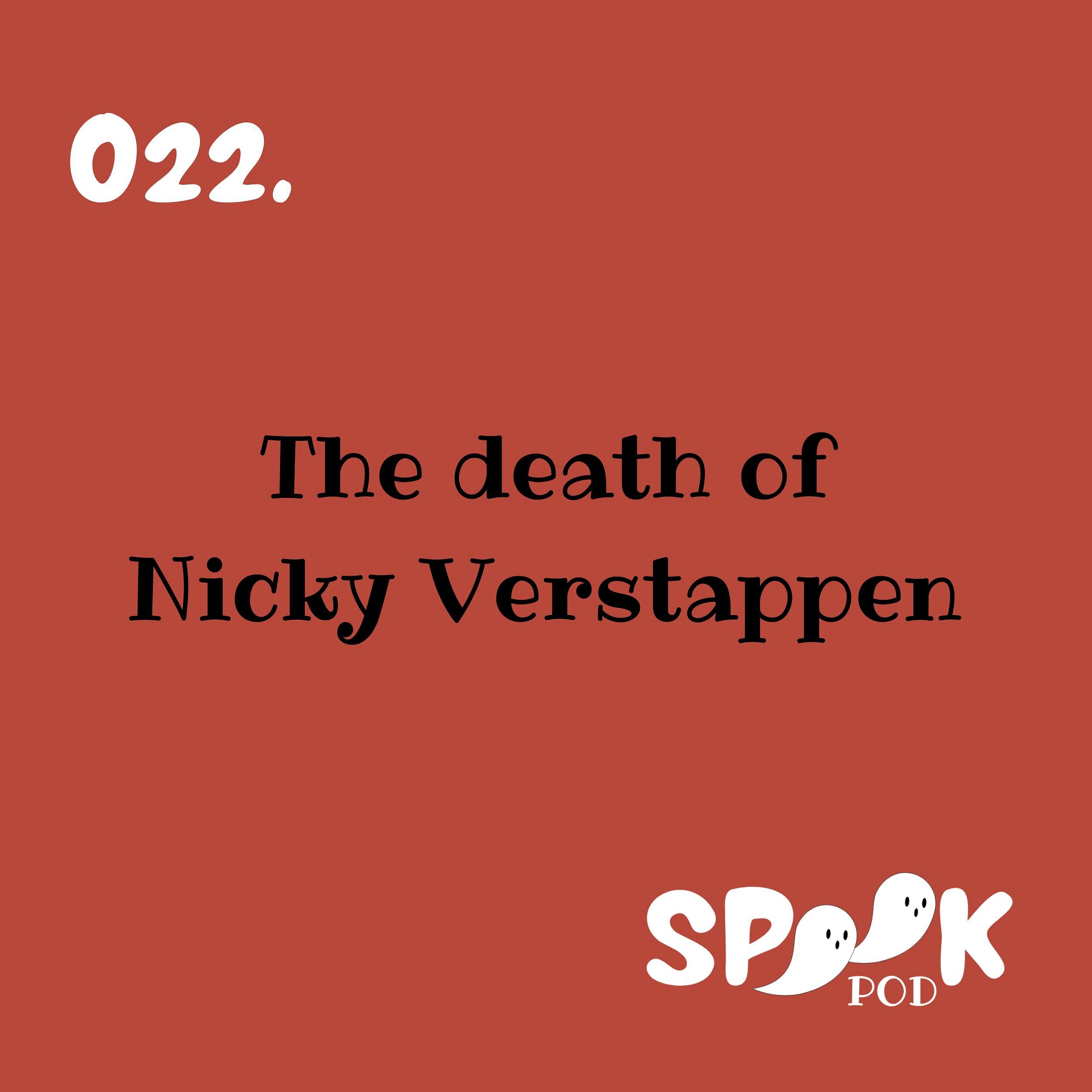 022. The Death Of Nicky Verstappen | Spook Pod