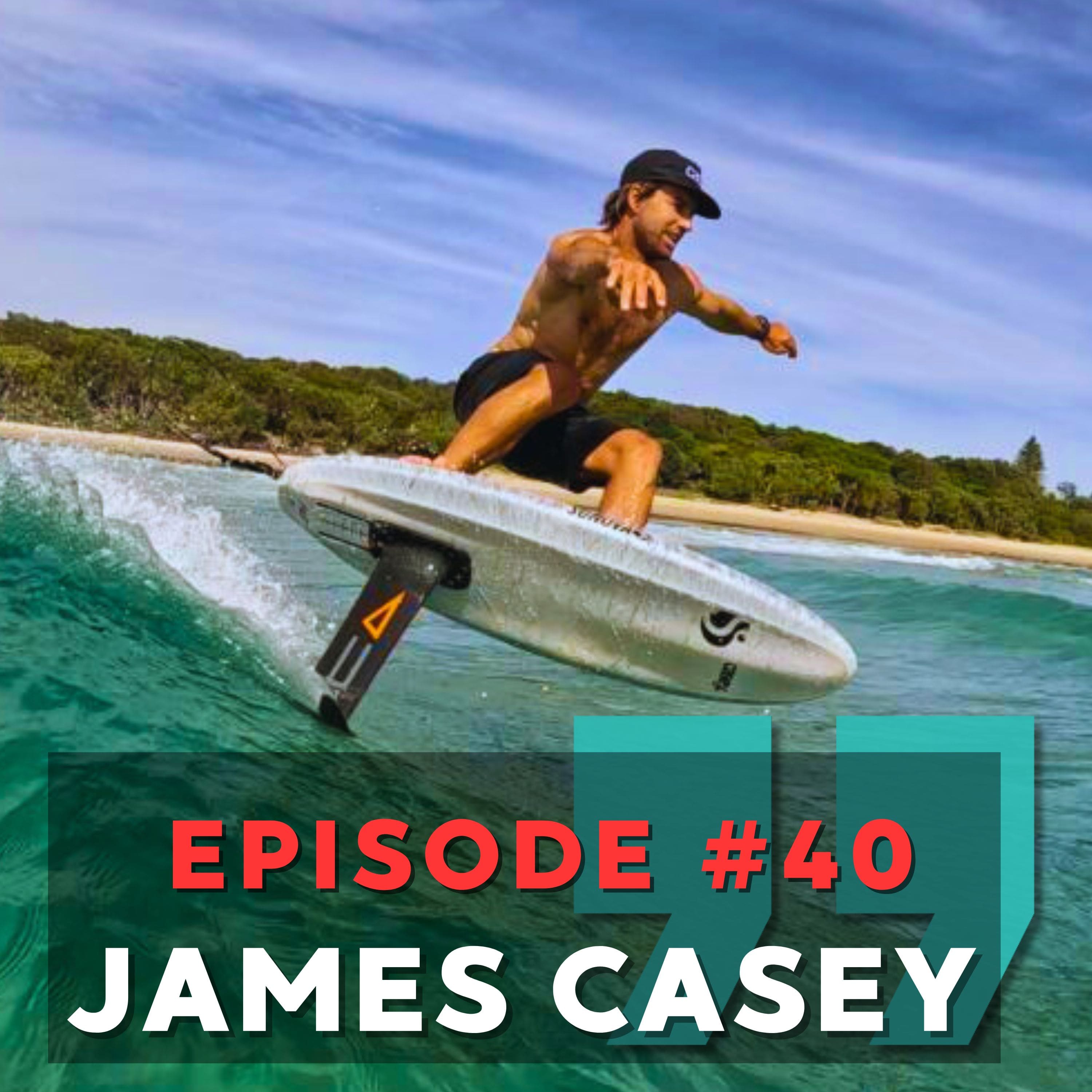 Episode 40 James Casey Wing Life A Wing Foiling / Wing Surfing