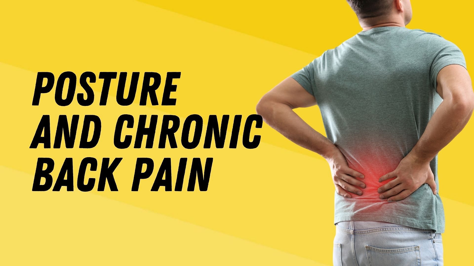 The Link Between Posture And Chronic Back Pain Embark On An Honest